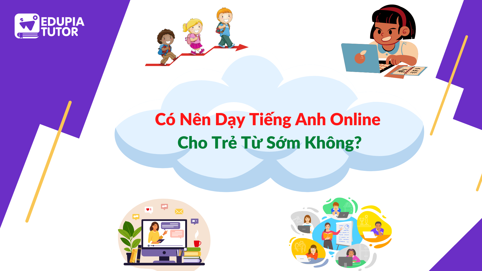 Có Nên Dạy Tiếng Anh Online Cho Trẻ Từ Sớm Không?